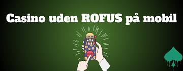 Oplev Casino Bonus Uden ROFUS – Rigtige Muligheder for Spillere